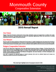 Monmouth County Cooperative Extension 2010 Annual Report Our Vision Rutgers Cooperative Extension of Monmouth County helps individuals, groups and organizations to address their needs,