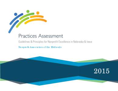Practices Assessment Guidelines & Principles for Nonprofit Excellence in Nebraska & Iowa Nonprofit Association of the Midlands 2015