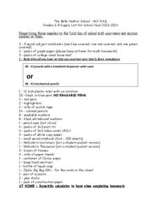 The Belle Harbor School – MS 114Q Grades 6-8 Supply List for School Year[removed]Please bring these supplies on the first day of school with your name and section number on them[removed]spiral subject notebooks (one b