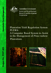 Sustainable Forest Management Project No. PN97.402 Plantation Yield Regulation System PLYRS: A Computer Based System to Assist