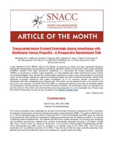 Transcranial Motor Evoked Potentials during Anesthesia with Desflurane Versus Propofol - A Prospective Randomized Trial Malcharek MJ1, Loeffler S2, Schiefer D2, Manceur MA3, Sablotzki A2, Gille J2, Pilge S4, Schneider G4