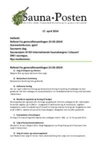 17. april 2014 Indhold: Referat fra generalforsamlingen! Gusmesterkurser, igen! Saunaens dag. Saunarejsen til XVI Internationale Saunakongres i Litauen!