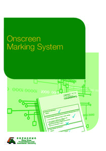 Onscreen Marking System Introduction The Hong Kong Examinations and Assessment Authority (HKEAA) is committed to providing valid, reliable and equitable examinations and assessment services for Hong Kong. Each year, the