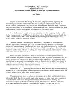 ‘Majority Rule,’ Big Labor-Style By Stefan Gleason, Vice President, National Right to Work Legal Defense Foundation 862 Words  Imagine for a moment that George W. Bush has just proposed that, beginning this