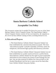 !  Santa Barbara Catholic School Acceptable Use Policy This document contains the Acceptable Use Policy for your use of the Santa Barbara Catholic School Computer System. The Santa Barbara Catholic