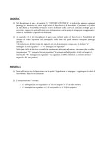 QUESITO C 1) Nel disciplinare di gara , al capitolo 3.1 “OFFERTA TECNICA”, si indica che saranno assegnati punteggi in funzione dei valori degli indici di Specificità e di Sensibilità. Chiediamo se i valori di Spec