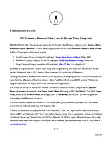 For Immediate Release: 2015 Minnesota Business Ethics Awards Honors Three Companies MINNEAPOLIS, MN – Business leaders gathered at the Nicollet Island Pavilion on May 13, 2015, Business Ethics Awareness Day in Minnesot