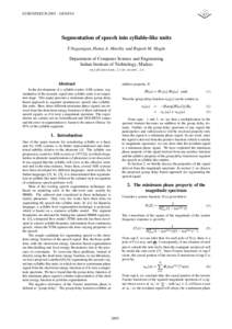 EUROSPEECHGENEVA  Segmentation of speech into syllable-like units T.Nagarajan, Hema A. Murthy and Rajesh M. Hegde Department of Computer Science and Engineering Indian Institute of Technology, Madras