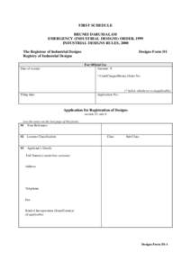 FIRST SCHEDULE BRUNEI DARUSSALAM EMERGENCY (INDUSTRIAL DESIGNS) ORDER, 1999 INDUSTRIAL DESIGNS RULES, 2000 The Registrar of Industrial Designs Registry of Industrial Designs