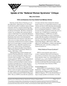 Applied Research Forum National Online Resource Center on Violence Against Women Update of the “Battered Woman Syndrome” Critique Mary Ann Dutton With contributions from Sue Osthoff and Melissa Dichter