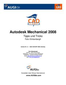 Autodesk Mechanical 2008 Tipps und Tricks Felix Klinkenbergh Seminar Nr. 11 – AUGI CADCAMP 2008, Hamburg