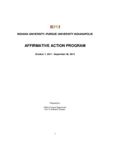 INDIANA UNIVERSITY–PURDUE UNIVERSITY INDIANAPOLIS  AFFIRMATIVE ACTION PROGRAM October 1, [removed]September 30, 2012  Prepared by: