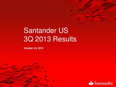 Santander US 3Q 2013 Results October 24, 2013