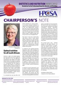 DIETETICS AND NUTRITION NEWS 2012 Newsletter for the Professional Board for Dietetics and Nutrition November 2012 CHAIRPERSON’S NOTE deaths worldwide are caused by NCDs it is no longer a ‘diseases of affluence’. In