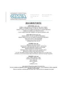 2014 GROUP MENU APPETIZER: select one THREE (3) BLUEPOINT OYSTERS ON-THE-HALF-SHELL THREE (3) CHERRYSTONE CLAMS ON-THE-HALF-SHELL THREE (3) NEW ZEALAND GREENLIP MUSSELS in DIJON DRESSING FRIED CALAMARI with TOMATO SAUCE