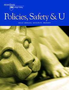 Policies, Safety & U 2013 Annual Security Report Table of Contents From the President ................................................................................. 4 From Group Leader for Security and Safety Service