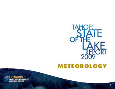 M E TEOROLOGY  7 TAHOE: STATE OF THE L AKE REPORT 2009 M E T E O R O L O GY