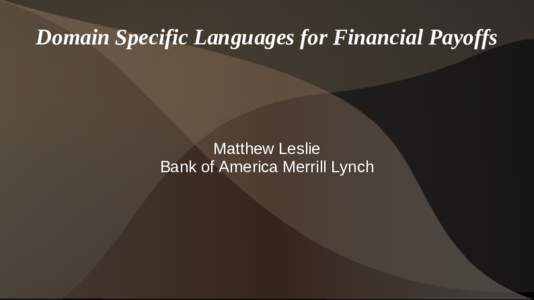 Domain Specific Languages for Financial Payoffs | GTC 2013