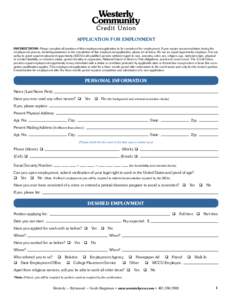 APPLICATION FOR EMPLOYMENT INSTRUCTIONS: Please complete all portions of this employment application to be considered for employment. If you require accommodation during the employment process, including assistance in th
