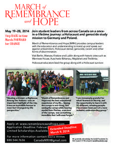 May 19–28, 2014 Join student leaders from across Canada on a onceStep BACK in time in-a-lifetime journey: a Holocaust and genocide study mission to Germany and Poland. March FORWARD for CHANGE