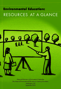Environmental Education:  RESOURCES AT A GL ANCE National Education & Environment Partnership The National Environmental Education & Training Foundation