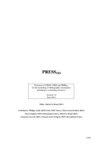 PRESSOO Extension of CIDOC CRM and FRBROO for the modelling of bibliographic information pertaining to continuing resources Version 1.0 June 2014