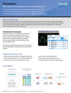 Formtastic™  IBM i Spool File Graphical Forms and Distribution • Transform spool files into modern, branded documents without coding • Save time by automating document editing and delivery processes • Control lay