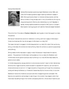 Andrea FellaAndrea Fella has been practicing Insight Meditation since 1996, and, under Gil Fronsdal’s guidance, began teaching meditation classes inShe is particularly drawn to intensive retreat practi