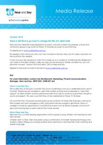 Media Release  October 2012 There is still time to go loud to change the life of a deaf child Hear and Say needs 80 more registrations to reach a record number of businesses, schools and