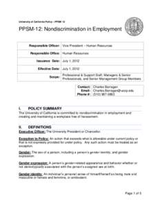 University of California Policy – PPSM 12  PPSM-12: Nondiscrimination in Employment Responsible Officer: Vice President – Human Resources Responsible Office: Human Resources Issuance Date: July 1, 2012