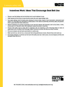 5 minute safety talk Incentives Work: Ideas That Encourage Seat Belt Use • Design a seat belt pledge card and distribute one to each employee to sign.