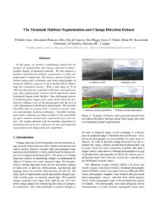 The Mountain Habitats Segmentation and Change Detection Dataset Fr´ed´eric Jean, Alexandra Branzan Albu, David Capson, Eric Higgs, Jason T. Fisher, Brian M. Starzomski University of Victoria, Victoria, BC, Canada {fjea