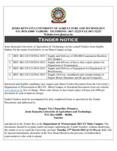 JOMO KENYATTA UNIVERSITY OF AGRICULTURE AND TECHNOLOGY P.O. BOXNAIROBI: TELEPHONE: (FAXWebsite:www.jkuat.ac.ke Tender notice Jomo Kenyatta University of Agriculture & Technology invites sea