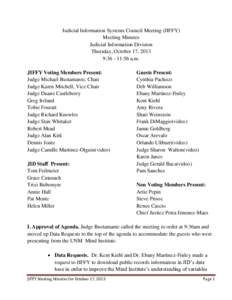 Judicial Information Systems Council Meeting (JIFFY) Meeting Minutes Judicial Information Division Thursday, October 17, 2013 9:[removed]:56 a.m. JIFFY Voting Members Present: