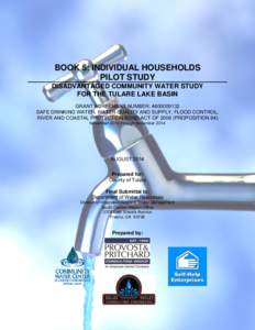 BOOK 5: INDIVIDUAL HOUSEHOLDS PILOT STUDY DISADVANTAGED COMMUNITY WATER STUDY FOR THE TULARE LAKE BASIN GRANT AGREEMENT NUMBER: [removed]SAFE DRINKING WATER, WATER QUALITY AND SUPPLY, FLOOD CONTROL,