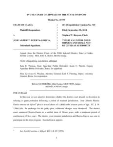 IN THE COURT OF APPEALS OF THE STATE OF IDAHO Docket No[removed]STATE OF IDAHO, Plaintiff-Respondent, v. JOSE ALBERTO HUERTA-GARCIA,