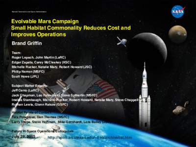 National Aeronautics and Space Administration  Evolvable Mars Campaign Small Habitat Commonality Reduces Cost and Improves Operations Brand Griffin