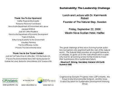 Sustainability: The Leadership Challenge Lunch and Lecture with Dr. Karl-Henrik Robèrt Founder of The Natural Step, Sweden  Thank You To Our Sponsors!