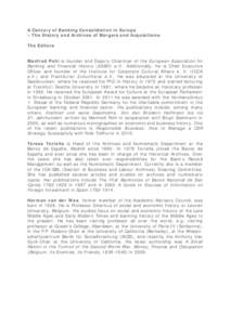 A Century of Banking Consolidation in Europe – The History and Archives of Mergers and AcquisitionsThe Editors Manfred Pohl is founder and Deputy Chairman of the European Association for Banking and Financial History (