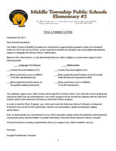 TITLE 1 PARENT LETTER September 25, 2013 Dear Parent/Guardian(s): The Public Schools of Middle Township are committed to supporting the academic needs of its students. Under No Child Left behind (NCLB), we are required t