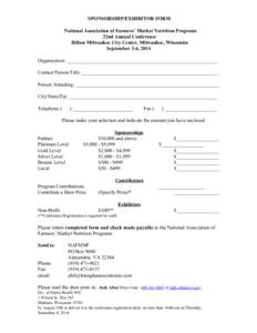 SPONSORSHIP/EXHIBITOR FORM    National Association of Farmers’ Market Nutrition Programs  22nd Annual Conference  Hilton Milwaukee City Center, Milwaukee, Wisconsin  September 3­6, 2014 