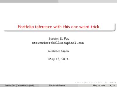 Portfolio inference with this one weird trick Steven E. Pav [removed] Cerebellum Capital  May 16, 2014