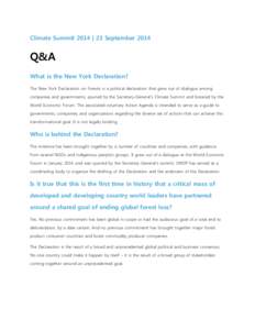 Climate Summit 2014 | 23 SeptemberQ&A What is the New York Declaration? The New York Declaration on Forests is a political declaration that grew out of dialogue among companies and governments, spurred by the Secr