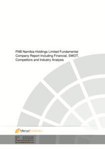 FNB Namibia Holdings Limited Fundamental Company Report Including Financial, SWOT, Competitors and Industry Analysis Phone: +[removed]