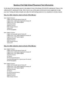 Newbury Park High School Placement Test Information On the day of the test please report to the tables in front of the library (5/16 &5/23) starting at 2:15pm or the cafeteria[removed]starting at 9:00am. After check in yo