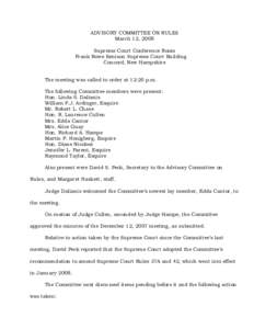 ADVISORY COMMITTEE ON RULES March 12, 2008 Supreme Court Conference Room Frank Rowe Kenison Supreme Court Building Concord, New Hampshire The meeting was called to order at 12:20 p.m.