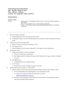 Financial Reporting Standard Board Date: Thursday, October 24, 2013 Time: 9:00 a.m. – 12:00 p.m. Location: The Comptroller’s Office at 325 West Meeting Minutes October 24, 2013