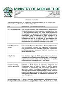 EXPRESSION OF INTEREST Applications are invited from the qualified and experienced candidates for the following shortterm consultancy positions with the Ministry of Agriculture: Post  Qualifications, Experience & Compete