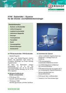 PTFE - Ätzbehälter – Systeme für die Chemie- und Halbleitertechnologie Produktinformation •  Rechteck- und Rundbehälter