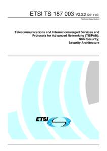 TS[removed]V2[removed]Telecommunications and Internet converged Services and Protocols for Advanced Networking (TISPAN); NGN Security; Security Architecture